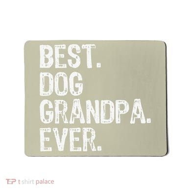 Best Dog Grandpa Ever Funny Cool Mousepad