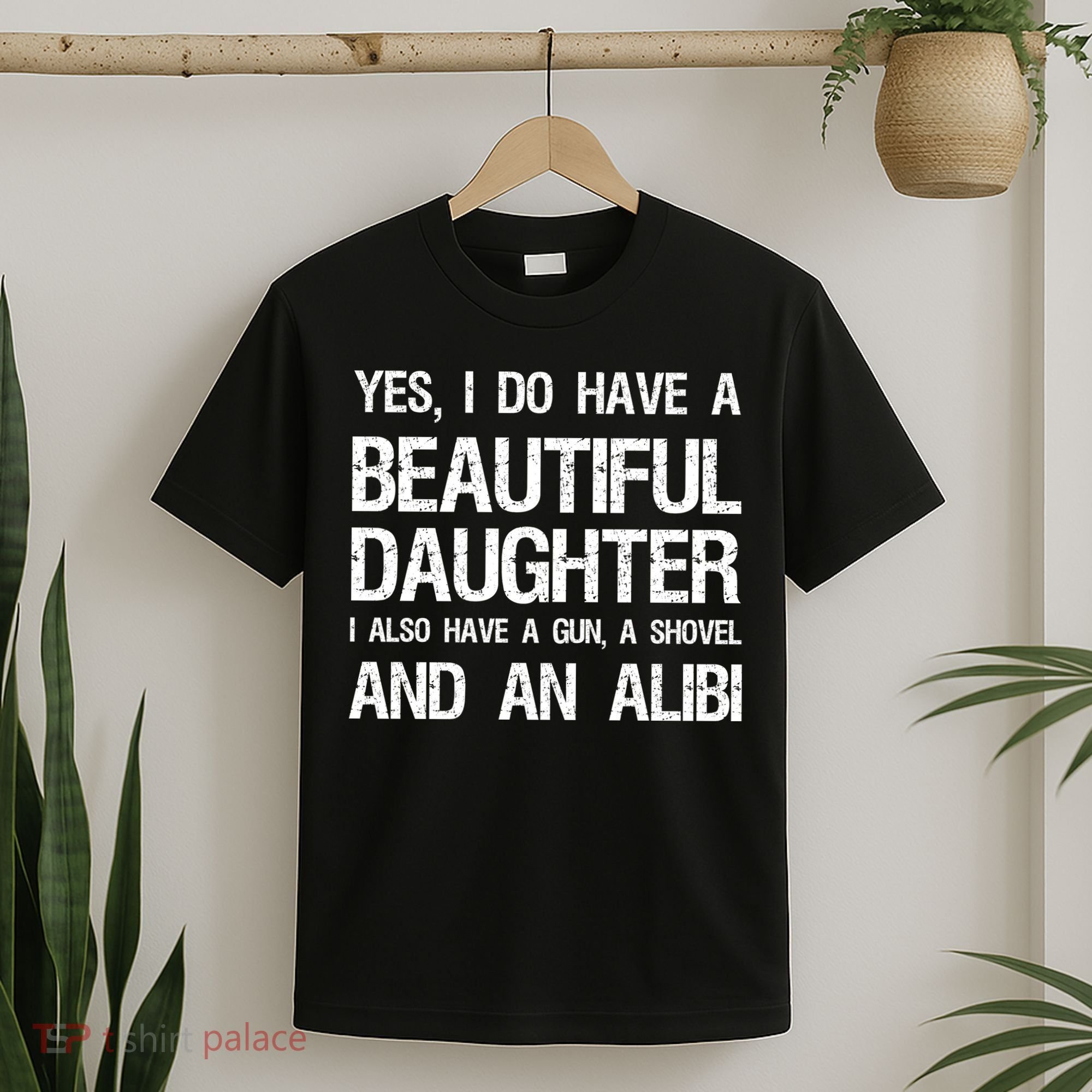 Beautiful Daughter Gun Shovel Alibi Conservative Dad Cool Gift T-Shirt