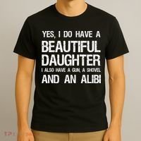 Beautiful Daughter Gun Shovel Alibi Conservative Dad Cool Gift T-Shirt thumb 3