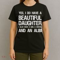 Beautiful Daughter Gun Shovel Alibi Conservative Dad Cool Gift T-Shirt thumb 4