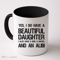 Beautiful Daughter Gun Shovel Alibi Conservative Dad Cool Gift Coffee Mug thumb 0