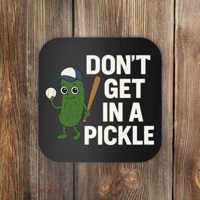 Baseball Don't Get In A Pickle Funny Coaster