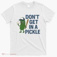 Baseball Don't Get In A Pickle Funny T-Shirt thumb 0