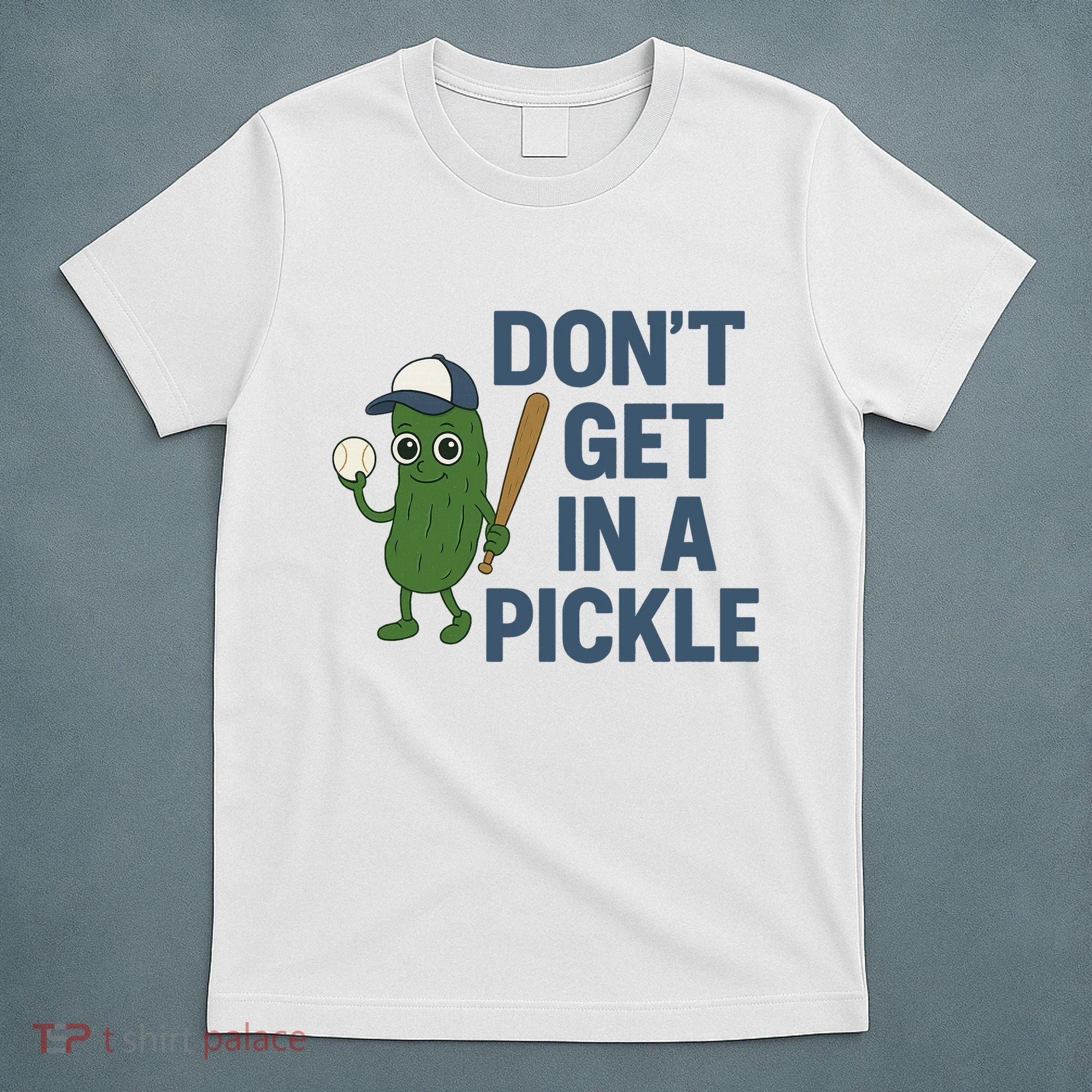 Baseball Don't Get In A Pickle Funny T-Shirt