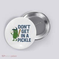 Baseball Don't Get In A Pickle Funny Button thumb 0