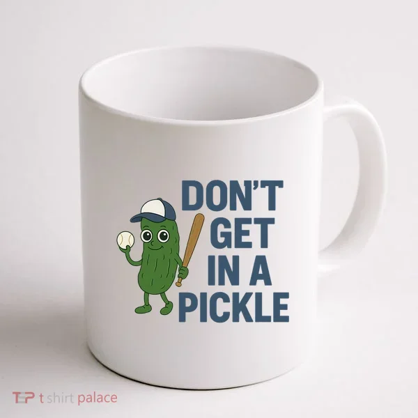Baseball Don't Get In A Pickle Funny Coffee Mug