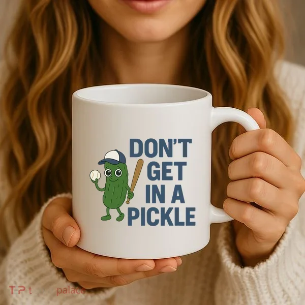 Baseball Don't Get In A Pickle Funny Coffee Mug
