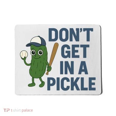 Baseball Don't Get In A Pickle Funny Mousepad