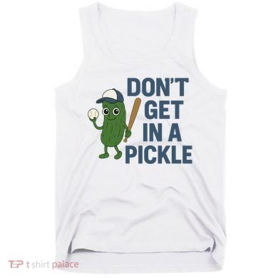 Baseball Don't Get In A Pickle Funny Tank Top