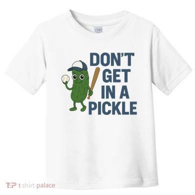 Baseball Don't Get In A Pickle Funny Toddler T-Shirt