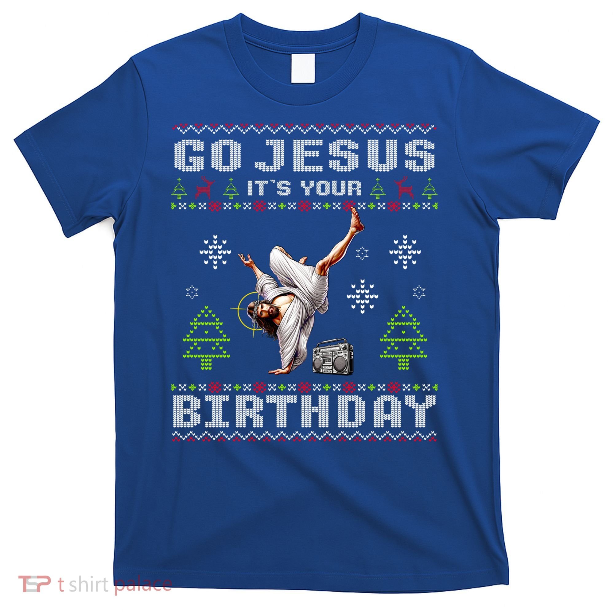 Break Dance Go Jesus ItS Your Birthday Merry Christmas Day Gift T-Shirt