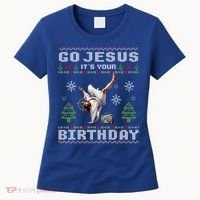 Break Dance Go Jesus ItS Your Birthday Merry Christmas Day Gift Women's T-Shirt thumb 0