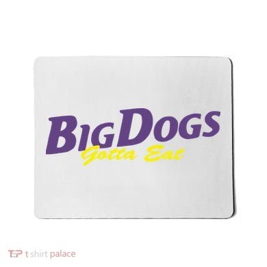 Big Dogs Gotta Eat Bdge Feast Mousepad