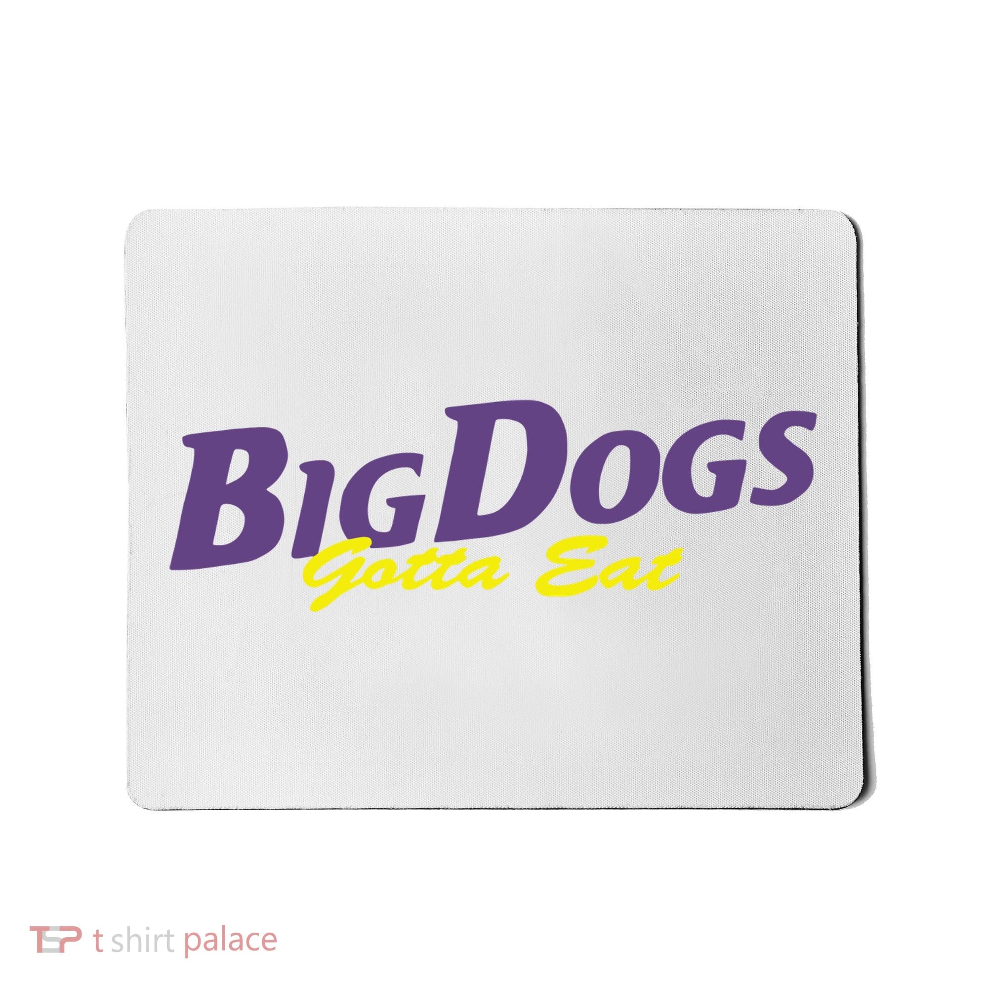 Big Dogs Gotta Eat Bdge Feast Mousepad
