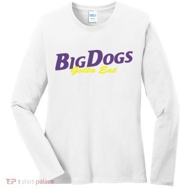 Big Dogs Gotta Eat Bdge Feast Women's Long Sleeve Shirt