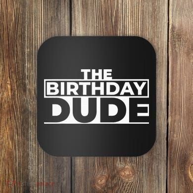 Birthday Dude Graphic Novelty Coaster