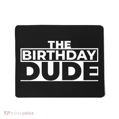 Birthday Dude Graphic Novelty Mousepad