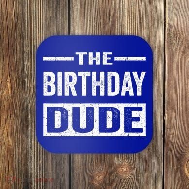 Birthday Dude Graphic Novelty Gift Coaster