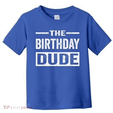 Birthday Dude Graphic Novelty Gift Toddler T-Shirt