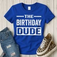 Birthday Dude Graphic Novelty Gift Women's T-Shirt thumb 3