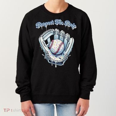 Baseball Drip Glove Drip Respect The Drip Women's Sweatshirt