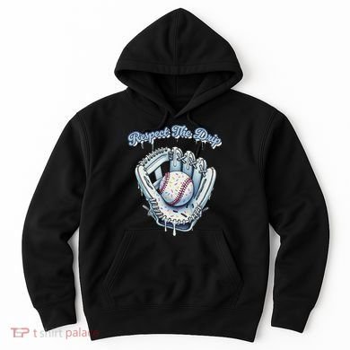 Baseball Drip Glove Drip Respect The Drip Hoodie