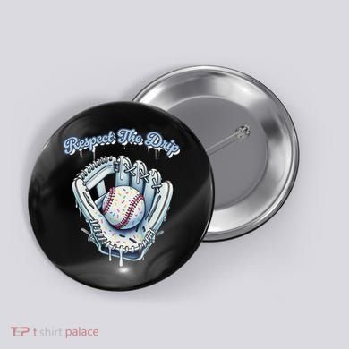 Baseball Drip Glove Drip Respect The Drip Button