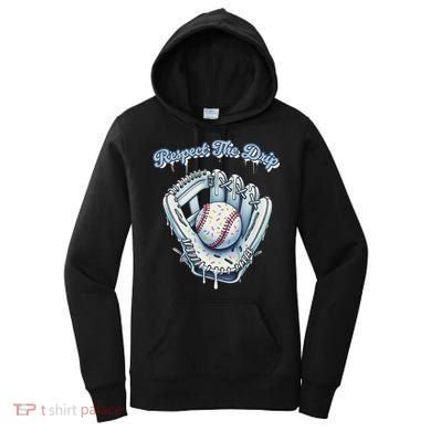 Baseball Drip Glove Drip Respect The Drip Women's Hoodie