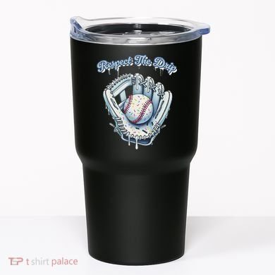 Baseball Drip Glove Drip Respect The Drip Tumbler