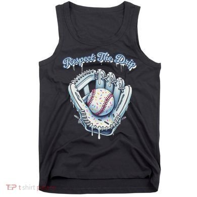 Baseball Drip Glove Drip Respect The Drip Tank Top