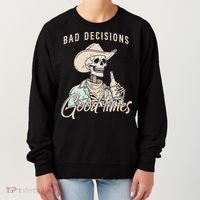 Bad Decisions Good Times Skeleton Cowboy Women's Sweatshirt thumb 0