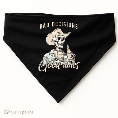 Bad Decisions Good Times Skeleton Cowboy USA-Made Doggie Bandana