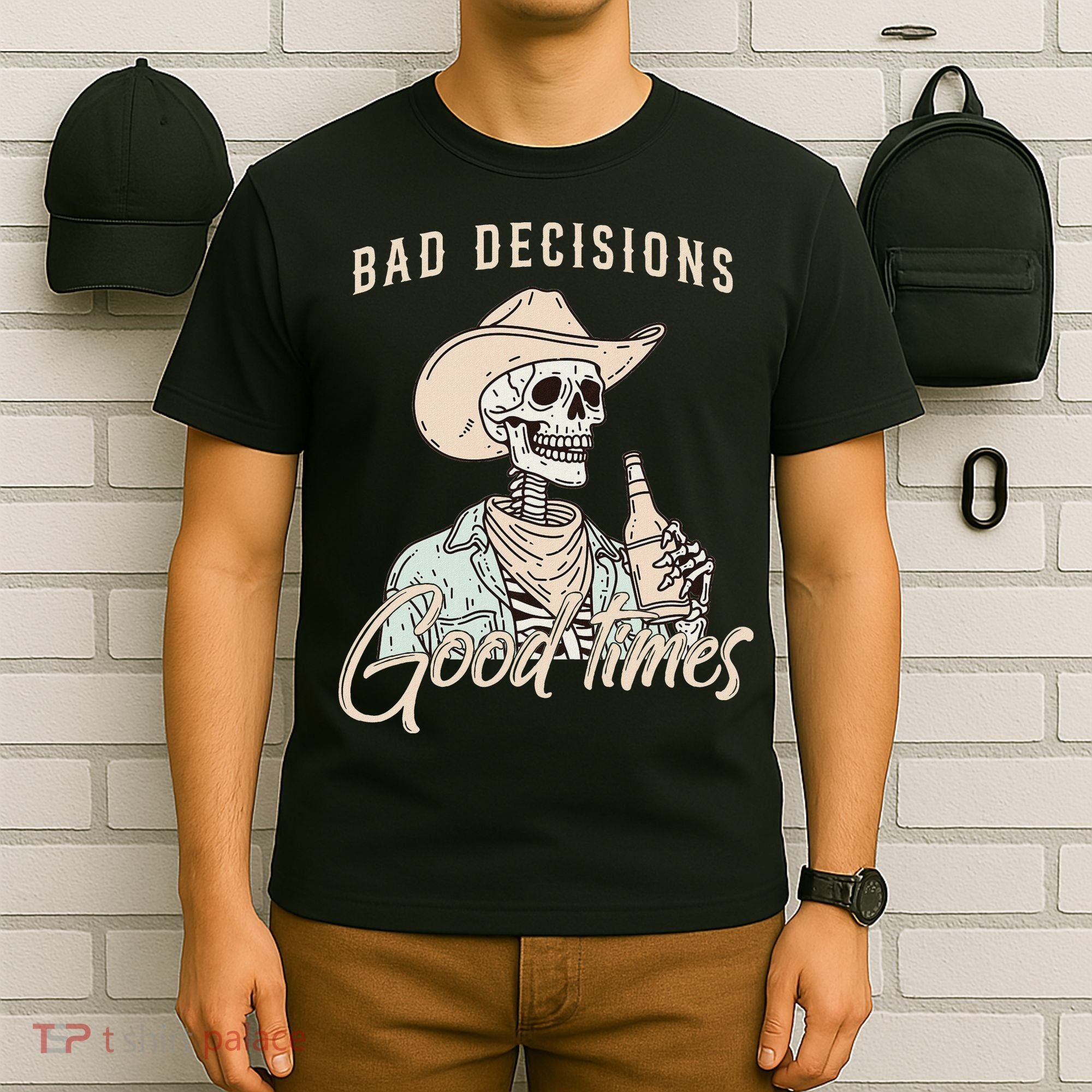 Bad Decisions Good Times Skeleton Cowboy T-Shirt