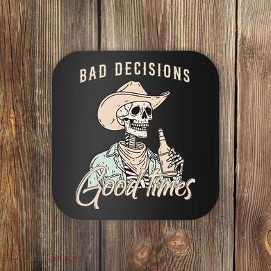 Bad Decisions Good Times Skeleton Cowboy Coaster