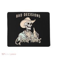 Bad Decisions Good Times Skeleton Cowboy Mousepad thumb 0