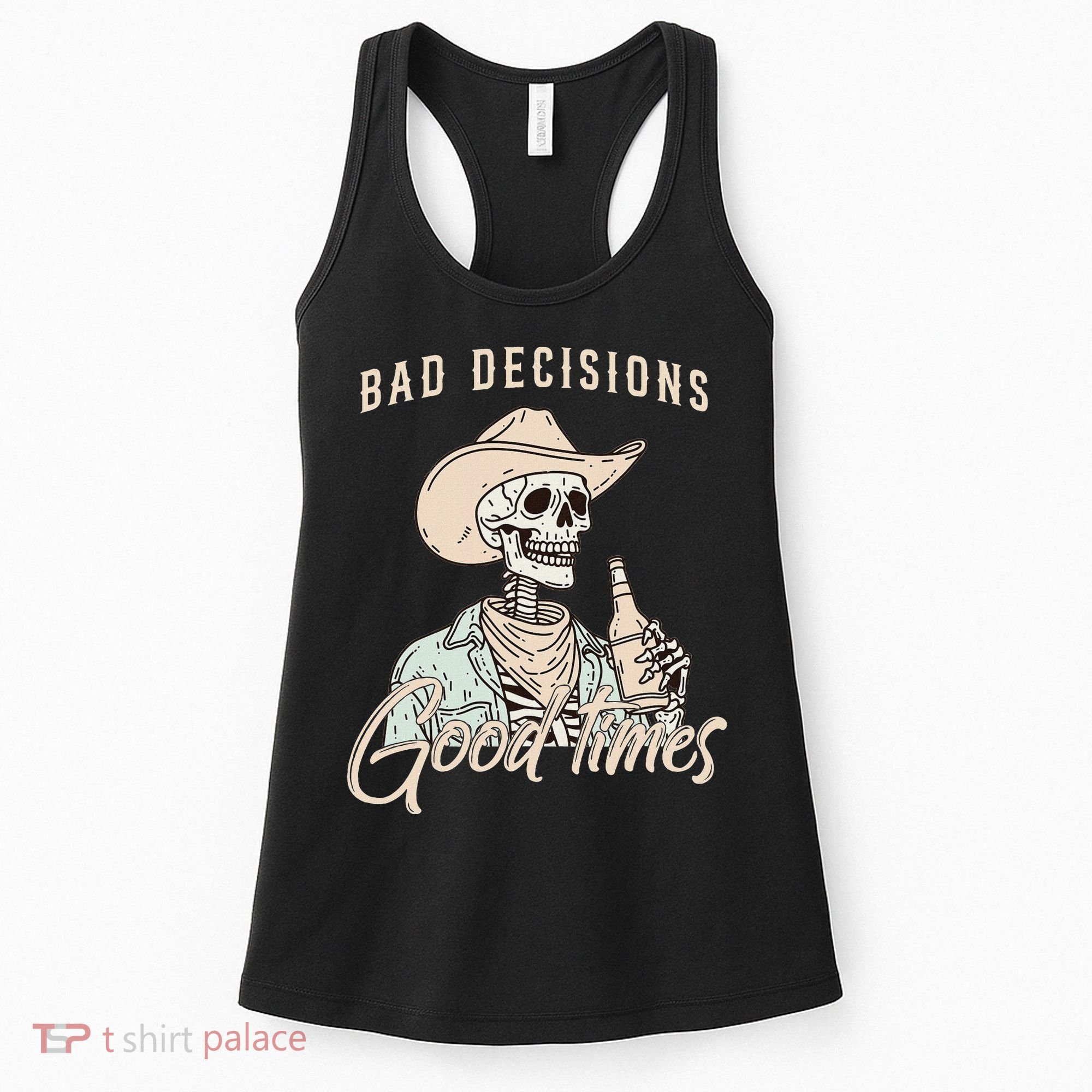 Bad Decisions Good Times Skeleton Cowboy Women's Tank Top