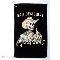 Bad Decisions Good Times Skeleton Cowboy Golf Towel thumb 0