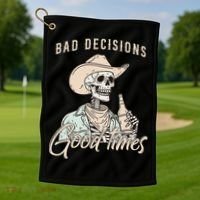 Bad Decisions Good Times Skeleton Cowboy Golf Towel thumb 1