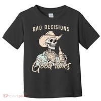 Bad Decisions Good Times Skeleton Cowboy Toddler T-Shirt thumb 0