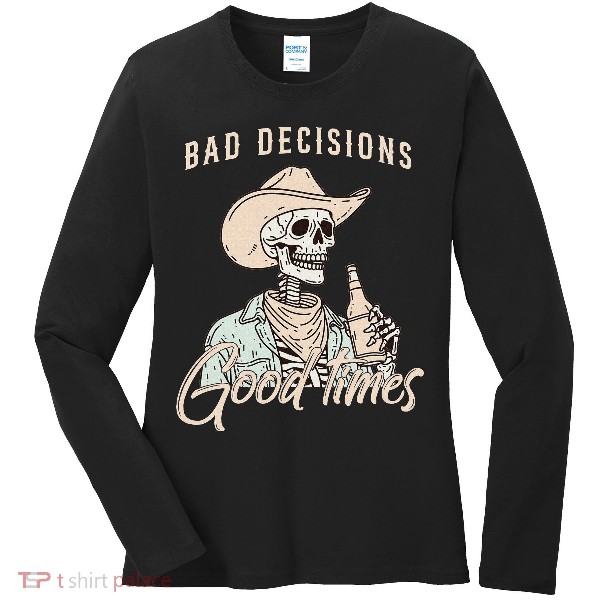 Bad Decisions Good Times Skeleton Cowboy Women's Long Sleeve Shirt