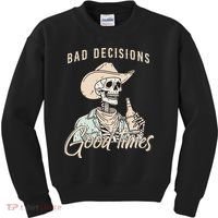 Bad Decisions Good Times Skeleton Cowboy Kids Sweatshirt thumb 0