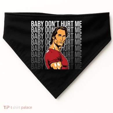 Baby Dont Hurt Me Funny Meme USA-Made Doggie Bandana