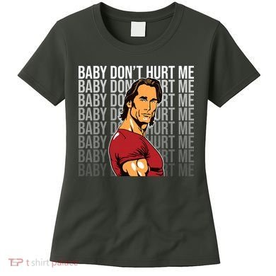 Baby Dont Hurt Me Funny Meme Women's T-Shirt