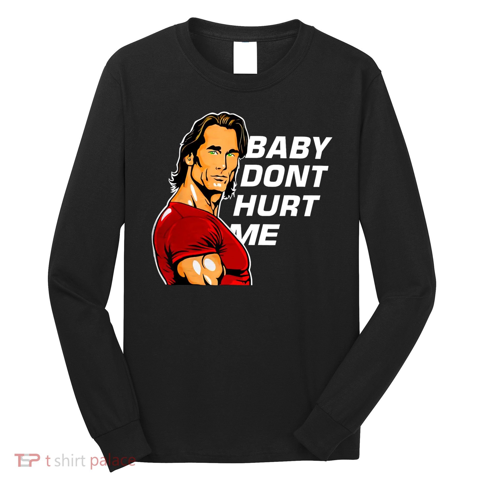 Baby Dont Hurt Me Funny Meme Long Sleeve Shirt
