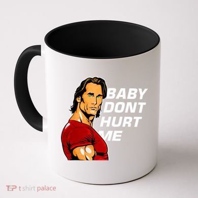 Baby Dont Hurt Me Funny Meme Coffee Mug