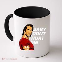 Baby Dont Hurt Me Funny Meme Coffee Mug thumb 0