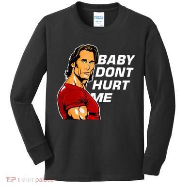 Baby Dont Hurt Me Funny Meme Kids Long Sleeve Shirt