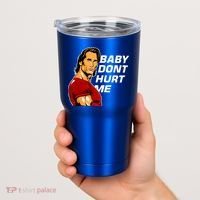 Baby Dont Hurt Me Funny Meme Tumbler thumb 2