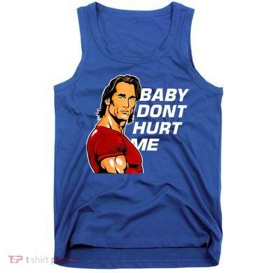 Baby Dont Hurt Me Funny Meme Tank Top