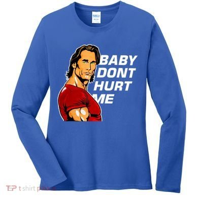 Baby Dont Hurt Me Funny Meme Women's Long Sleeve Shirt